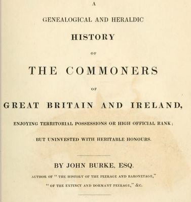 A Genealogical and Heraldic History of the Commoners of Great Britain and Ireland - I